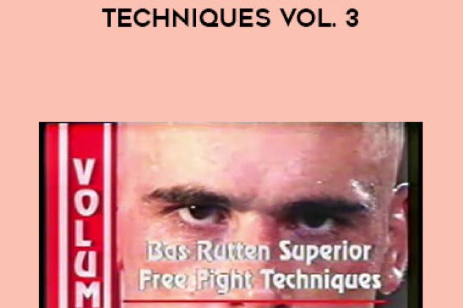 Bas Rutten - Superior Free Fight Techniques Vol. 3 onnline courses