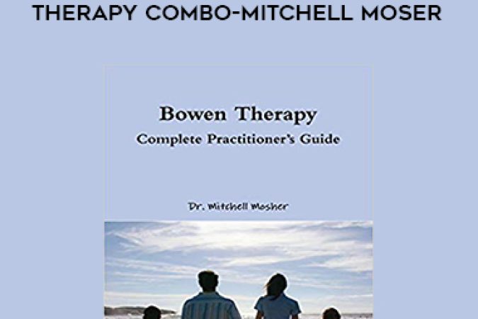 Bowen Basic & Advanced Therapy Combo-Mitchell Moser onnline courses