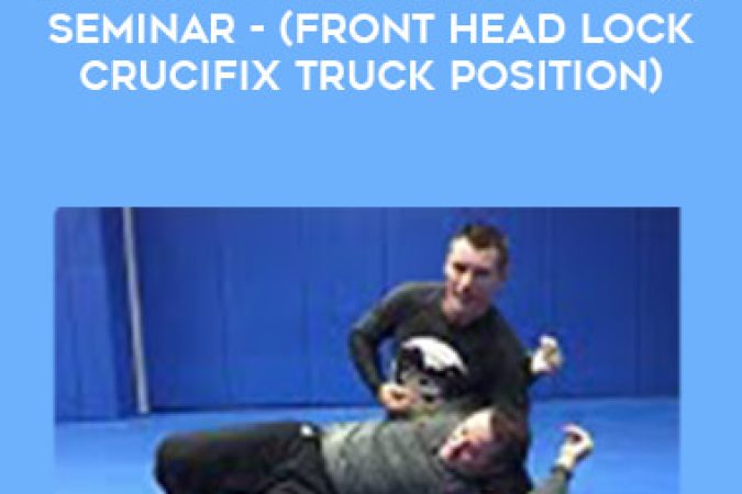 Attacking the Turtle Guard Seminar- (Front Head Lock Crucifix Truck Position) onnline courses