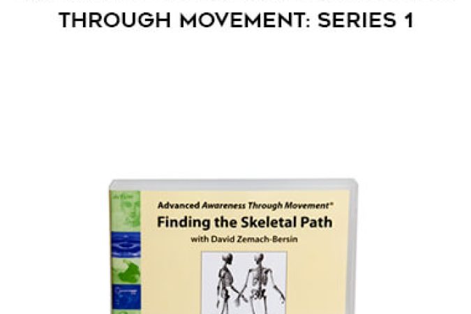 David Zemach-Bersin - Advanced Feldenkrais Awareness Through Movement: Series 1 - Findi.. onnline courses