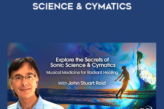 Explore the Secrets of Sonic Science & Cymatics with John Stuart Reid onnline courses