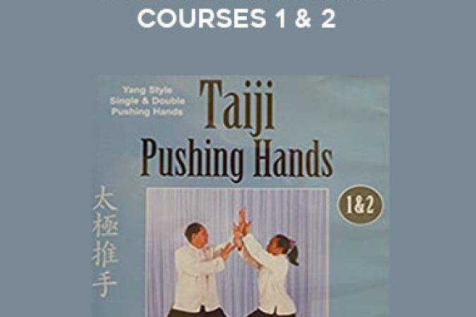 Dr. Yang Jwing Ming - Taiji Pushing Hands Courses 1 & 2 onnline courses