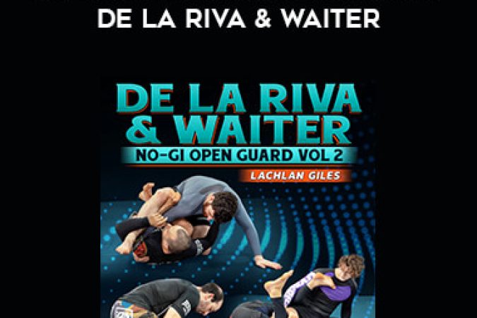 Lachlan Giles - No Gi Open Guard Volume 2: De La Riva & Waiter onnline courses