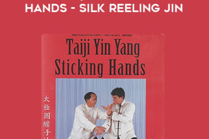 Dr. Yang Jwing Ming - Taiji Yin/Yang Sticking Hands - Silk Reeling Jin onnline courses