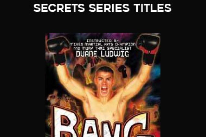 Duane Bang Ludwig - Full Force Fighting Secrets Series Titles onnline courses