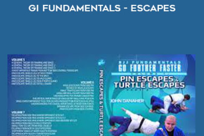 John Danaher - Go Further Faster - Gi Fundamentals - Escapes onnline courses