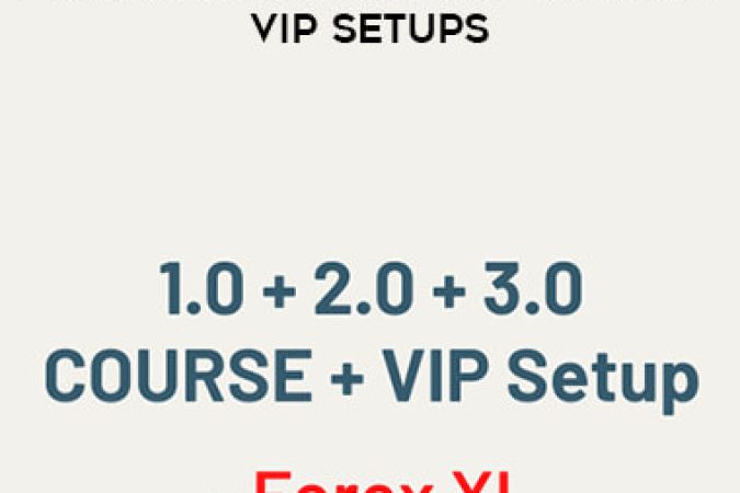 Forex Xl Course (1.0+2.0+3.0) + VIP Setups onnline courses