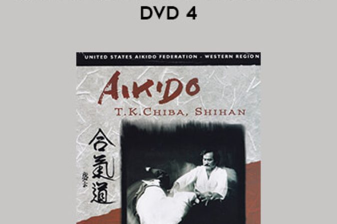 TK Chiba - Aikido Technical Guidelines DVD 4 onnline courses