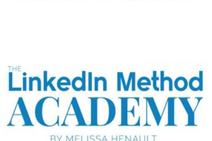 Melissa Henault – The LinkedIn Method Academy onnline courses