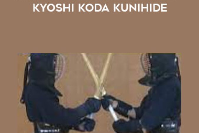 Kendo Ippon O Toru - Japanese Swordsmanship - Kyoshi Koda Kunihide onnline courses