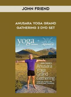 John Friend - Anusara Yoga Grand Gathering 3 DVD Set onnline courses