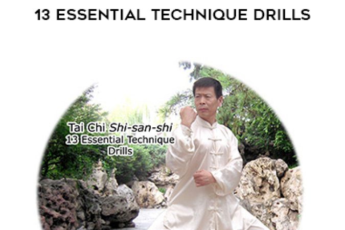 Jesse Tsao - Tai Chi Shi-san-shi - 13 Essential Technique Drills onnline courses