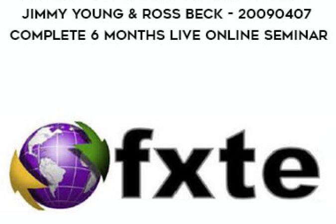 FXTE - Advanced Forex Online Trading Course - Jimmy Young & Ross Beck - AFO-08 - 20091019 - Complete 6 Months Live Online Seminar onnline courses