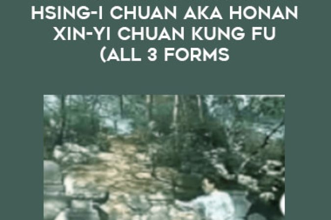 George Xu - Six Harmony Ten Animal Hsing-I Chuan aka Honan Xin-Yi Chuan Kung Fu (All 3 Forms onnline courses