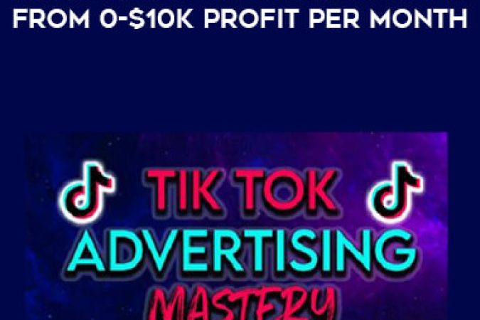 TikTok Mastery - How to Use Tik Tok Ads To Go From 0-$10k Profit Per Month onnline courses