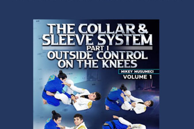 Mikey Musumeci - The Collar Sleeve System 1 onnline courses