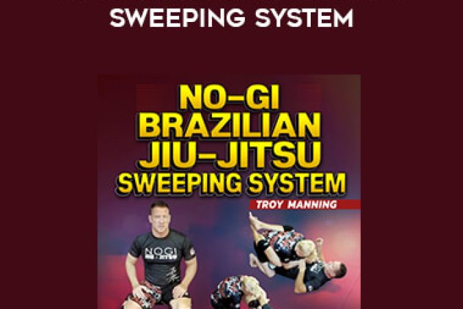 Troy Manning - No-Gi Brazilian Jiu-Jitsu Sweeping System onnline courses