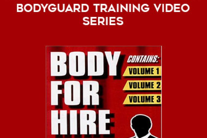 Body For Hire - The Complete Bodyguard Training Video Series onnline courses