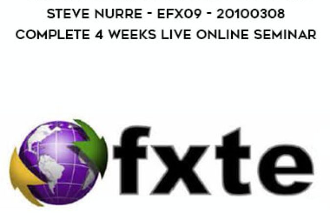 FXTE - Trading Essentials Class Coaching - Steve Nurre - EFX09 - 20100308 - Complete 4 Weeks Live Online Seminar onnline courses