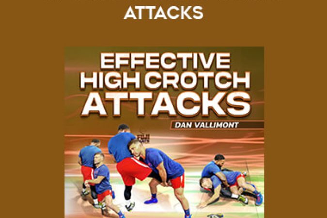 Dan Vallimont - Effective High Crotch Attacks onnline courses