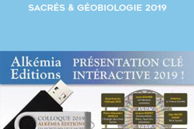 Grand Colloque Les secrets des lieux sacrés & Géobiologie 2019 onnline courses