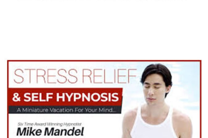 Mike Mandel - Stress Relief & Self Hypnosis onnline courses