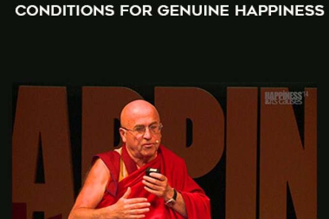 Matthieu Ricard - Cultivating The Inner Conditions For Genuine Happiness onnline courses