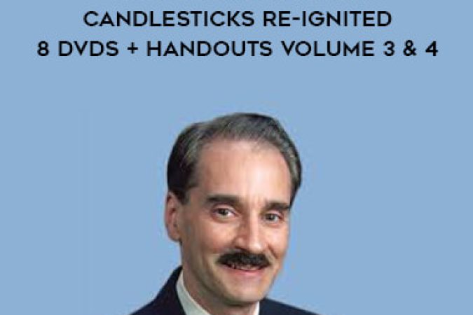 Steve Nison - 2009 Mega Package - CANDLESTICKS RE-IGNITED - 8 DVDs + Handouts Volume 3 & 4 onnline courses