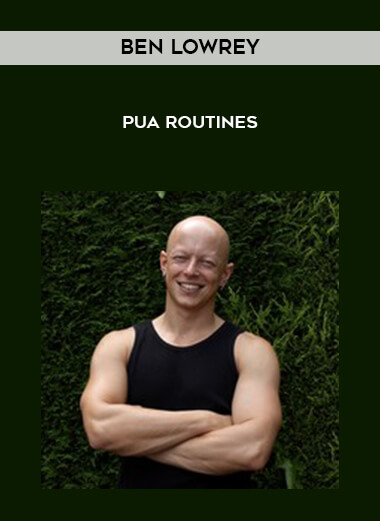 Ben Lowrey - PUA Routines onnline courses