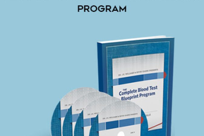 Dr. J.E. Williams & Kevin Gianni - The Complete Blood Test Blueprint Program onnline courses