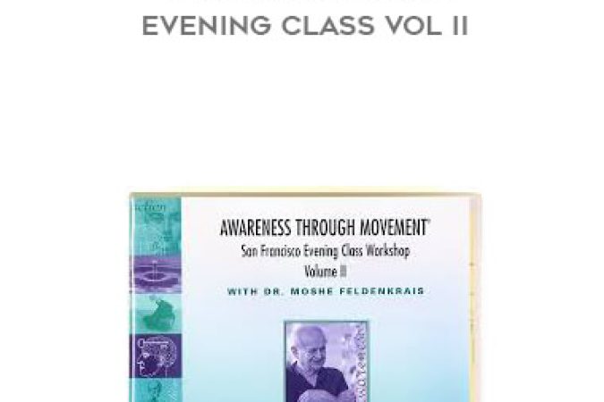 Moshe Feldenkrais - The San Francisco Evening Class Vol II onnline courses