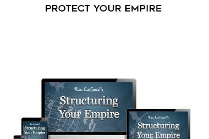 Ron Legrand - How To Structure And Protect Your Empire onnline courses