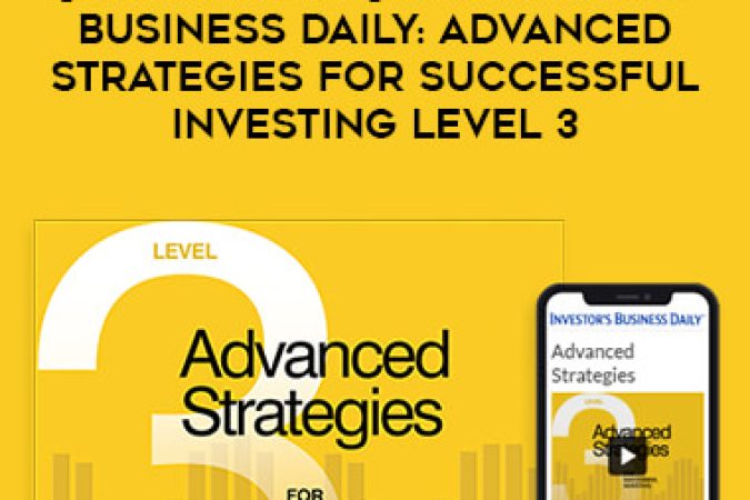 [Full Course] IBD Investor Business Daily : Advanced Strategies For Successful Investing Level 3 onnline courses