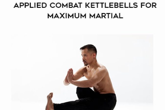 Dr. Mark Cheng - The Kettlebell Warrior - Applied Combat Kettlebells for Maximum Martia... onnline courses