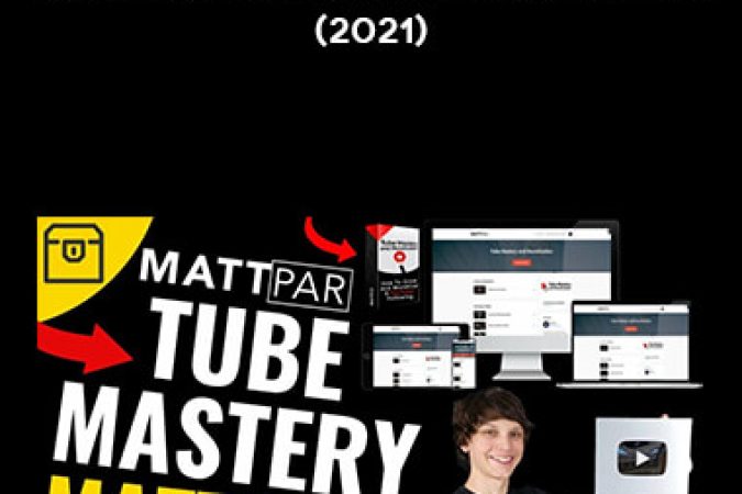 Matt Par - Tube Mastery & Monetization 2.0 (2021) onnline courses