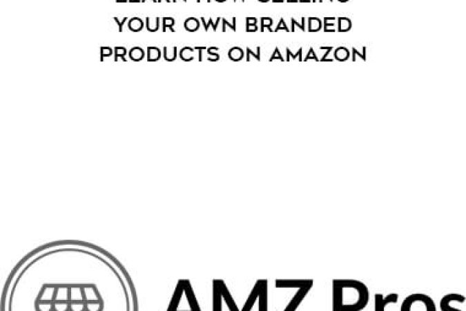 AMZPROS - Learn How Selling Your Own Branded Products on Amazon onnline courses