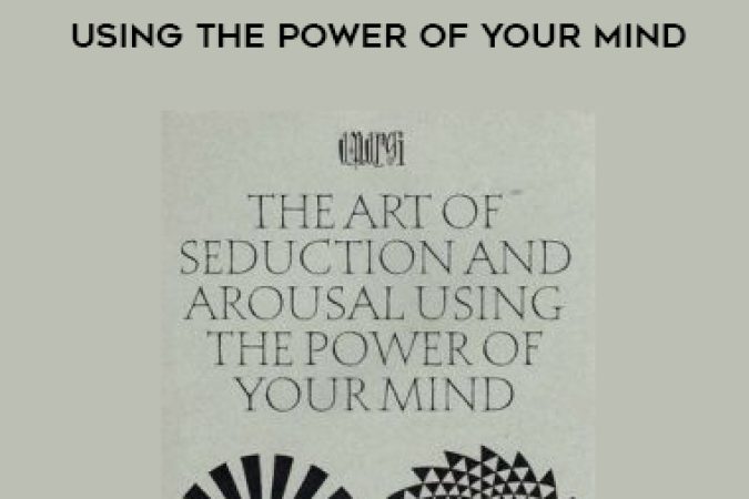 Amargi Hillier – The Art of Seduction and Arousal Using the Power of Your Mind onnline courses