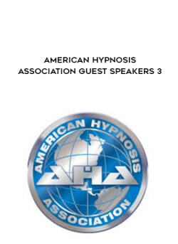 American Hypnosis Association Guest Speakers 3 onnline courses