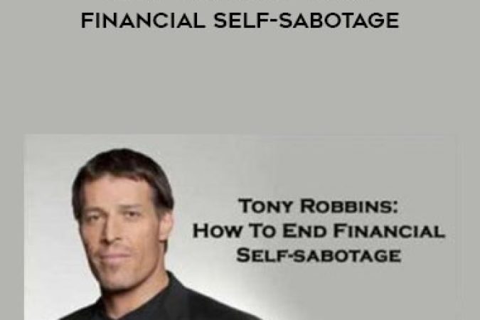 Anthony Robbins - Stop Yourself from Financial Self-Sabotage onnline courses