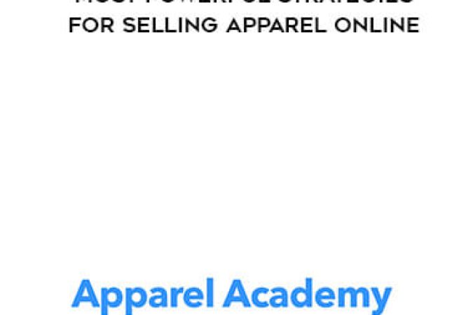 Apparel Academy PRO - Most Powerful Strategies For Selling Apparel Online onnline courses