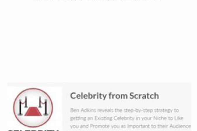 Ben Adkins – Celebrity from Scratch onnline courses