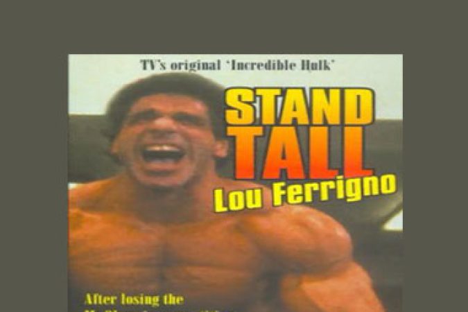 Bodybuilding - Lou Ferrigno Stand Tall onnline courses