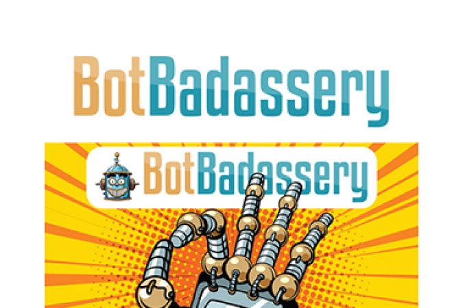 Bot Badassery – Affiliate Badassary – Huge Profits onnline courses