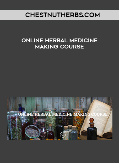 Chestnutherbs.com - ONLINE HERBAL MEDICINE MAKING COURSE onnline courses