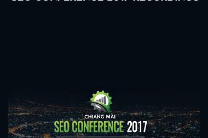 Chiang Mai – SEO Conference 2017 Recordings onnline courses