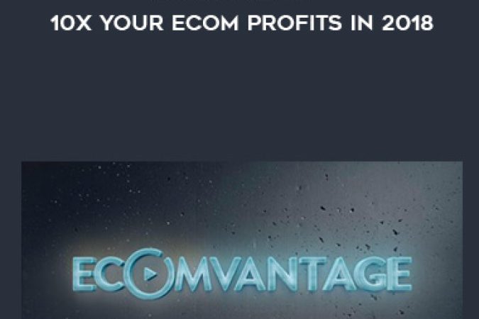 Chris Blair – Ecom Vantage – 10X Your eCom Profits in 2018 onnline courses