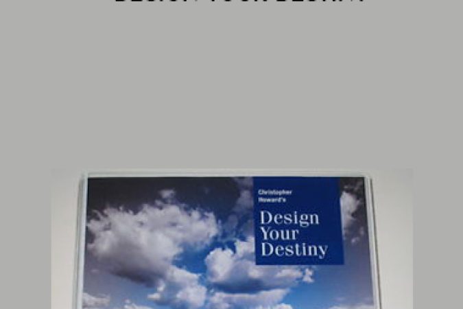 Chris Howard – Design Your Destiny onnline courses