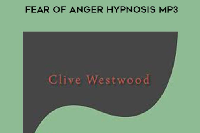 Clive Westwood – Rapid phobia removal fear of anger Hypnosis Mp3 onnline courses