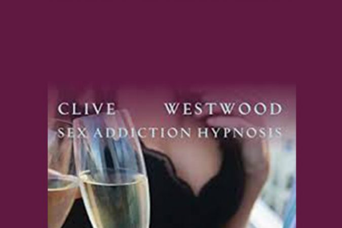 Clive Westwood – Sex addiction Hypnosis Mp3 onnline courses