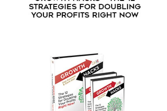 Dan Kennedy – Growth Hacks – The 12 Strategies For Doubling Your Profits Right Now onnline courses